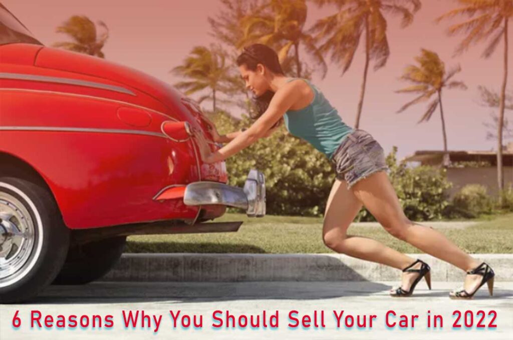 6-Reasons-Why-You-Should-Sell-Your-Car-in-2022