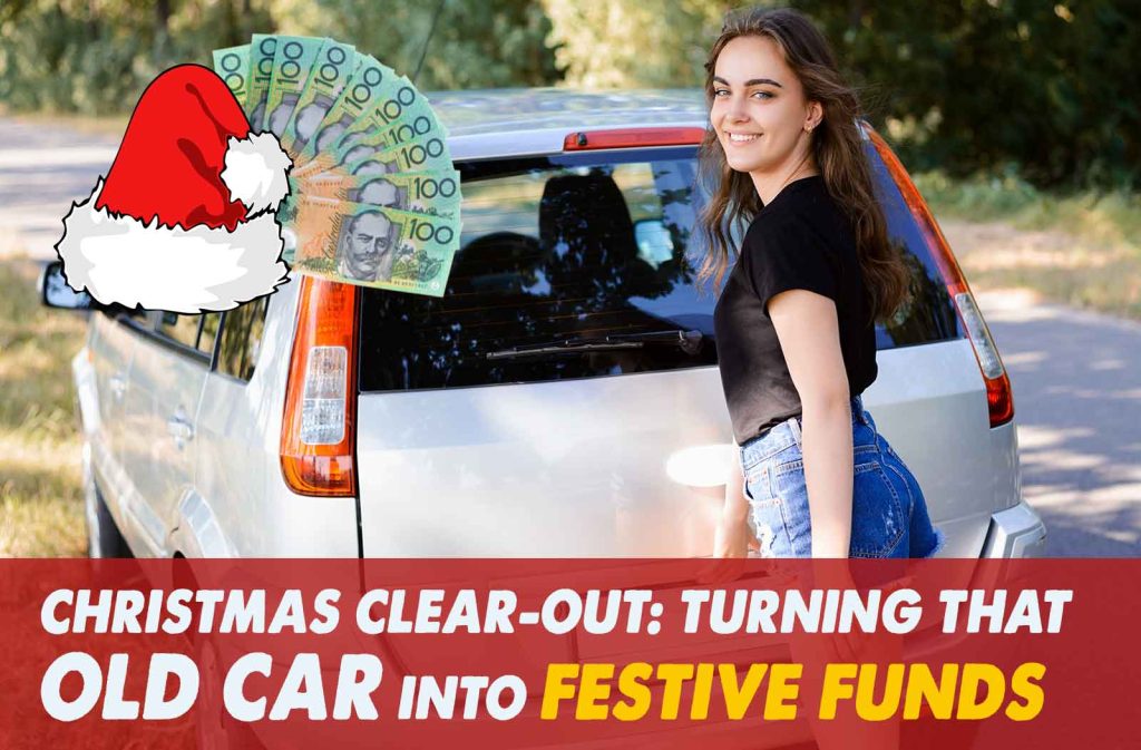 Christmas Clear-out: Turning that Old Car into Festive Funds